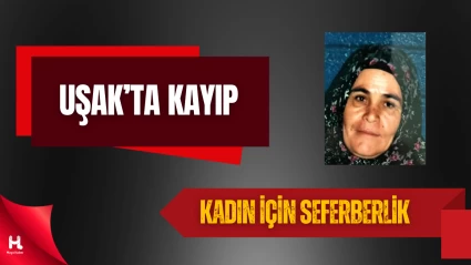 Uşak’ta 18 Gündür Kayıp: Alzheimer Hastası Kadın Aranıyor
