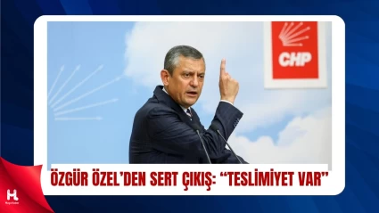 Özgür Özel’den Dış Politikada “Teslimiyet” Tepkisi