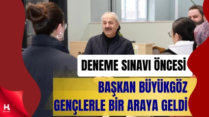 Büyükgöz, YKS Deneme Sınavı Öncesi Gençlerle Buluştu