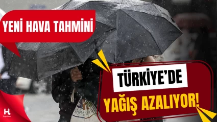 Türkiye’de Yağış Azalıyor: Meteoroloji’den Yeni Hava Tahmini