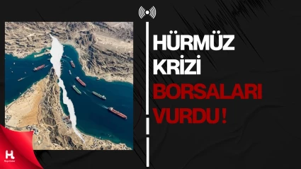 Hürmüz Çıkmazı Borsaları Vurdu: Küresel Piyasalar Sarsıldı