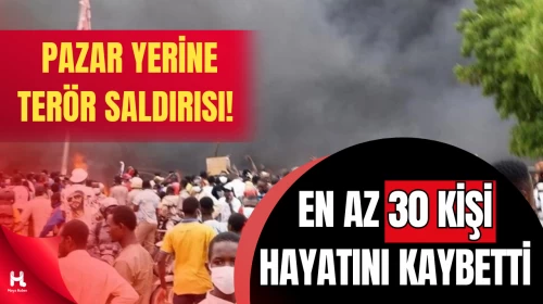 Nijerya'da terör saldırısı: Çok Sayıda Ölü ve Yaralı