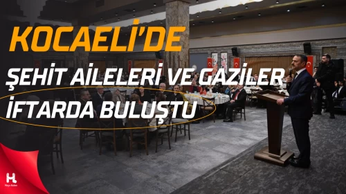 Kocaeli Protokolü Şehit Aileleri ve Gazilerle Aynı Sofrada