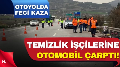 Osmaniye’de Otoyolda Temizlik Yapan İşçilere Otomobil Çarptı: 1 ölü