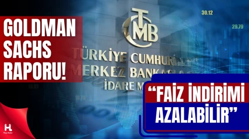 Goldman Sachs: Faiz İndirimleri 900 Baz Puanın Altında Kalabilir