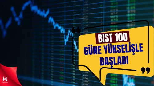 BIST 100 Endeksi Güne Güçlü Başladı: Yükseliş Dikkat Çekti