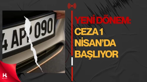 APP Plaka Düzenlemesi Kaldırıldı mı? Ceza Süresi Uzadı mı?