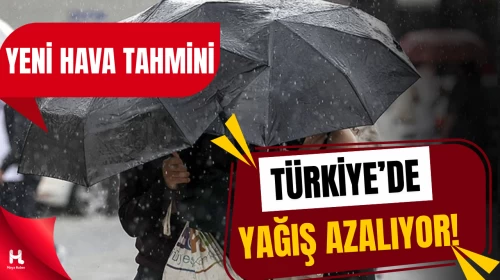 Türkiye’de Yağış Azalıyor: Meteoroloji’den Yeni Hava Tahmini