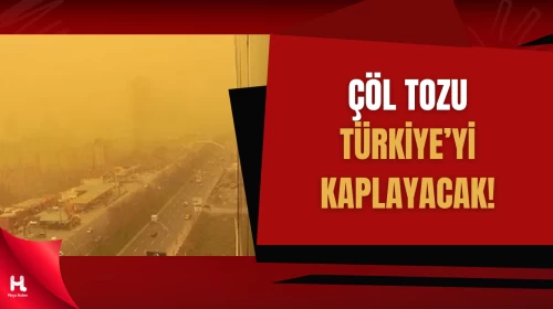 Türkiye’ye 10 Gün Sürecek Çöl Tozu Dalgası Geliyor
