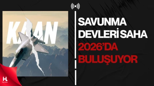 Savunma Sanayiinde Gövde Gösterisi: SAHA 2026 Başlıyor