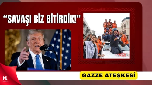 "Trump: “Gazze’deki Savaşı Biz Sona Erdirdik”