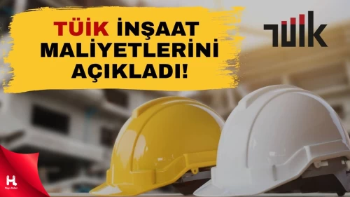 TÜİK Açıkladı, İnşaat Maliyetleri Ağustosta Yükseldi