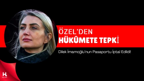 Dilek İmamoğlu'nun Diplomatik Pasaportu İptal Edildi