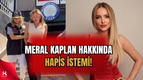 "Meral Kaplan’a Hapis Yolu Göründü: Mahkeme Şoke Etti”