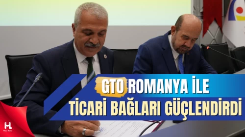 Gebze Ticaret Odası’ndan Romanya ile Önemli Anlaşma