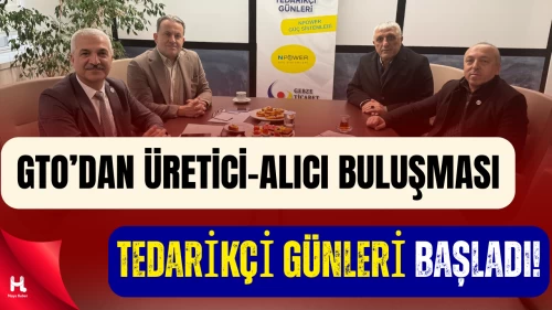 GTO’dan Tedarikçi Günleri ile Güçlü Ticaret Köprüleri Kuruldu