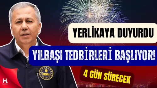 4 Gün Boyunca 325 Bin Personel Görevde: Yılbaşı Tedbirleri Açıklandı