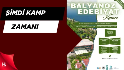 Edebiyat Balyanoz’da Kamp Kuruyor: Kalemler Doğayla Buluşuyor!