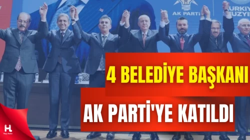 Siyasette Hareketlilik: 4 Belediye Başkanı AK Parti'ye Katıldı