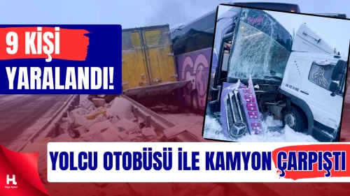 Yolcu Otobüsü Kargo Kamyonuna Çarptı, 9 Kişi Yaralandı