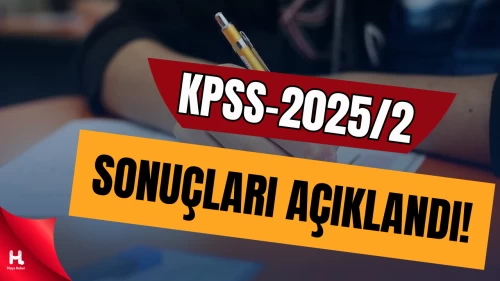 KPSS-2025/2 Tercih Sonuçları ÖSYM Tarafından Yayınlandı