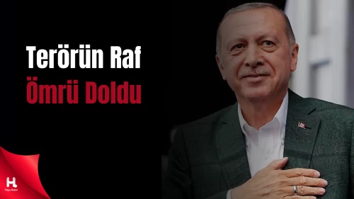 Cumhurbaşkanı Erdoğan: Terörün Raf Ömrü Dolmuştur