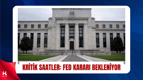 Fed’den Yılın İlk Faiz Hamlesi: Gözler Açıklanacak Kararda