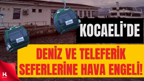 Kuzuyayla Teleferiği Bugün Çalışmayacak, Vapur Seferleri İptal