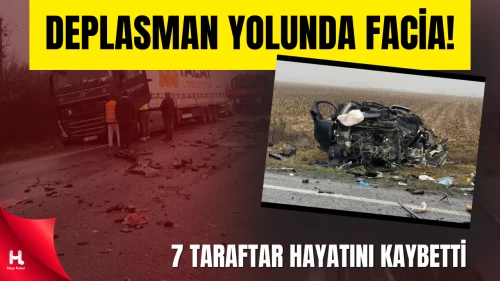 PAOK Taraftarlarını Taşıyan Minibüs Kaza Yaptı: 7 Ölü, 3 Yaralı