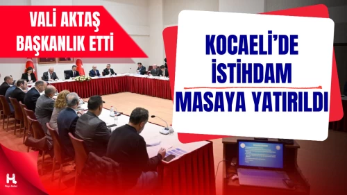 İstihdam ve Eğitim İçin Kritik Toplantı: Vali Aktaş Başkanlık Etti