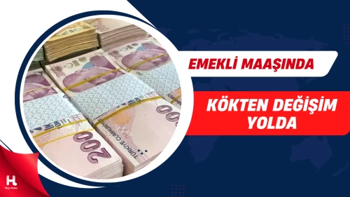 Emekli Maaşında Tek Formül Modeli Geliyor