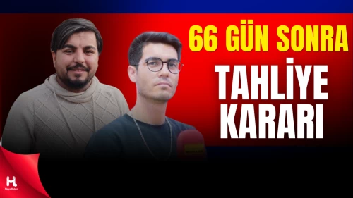 66 gün sonra Arif Kocabıyık ve Hasan Köksoy tahliye edildi