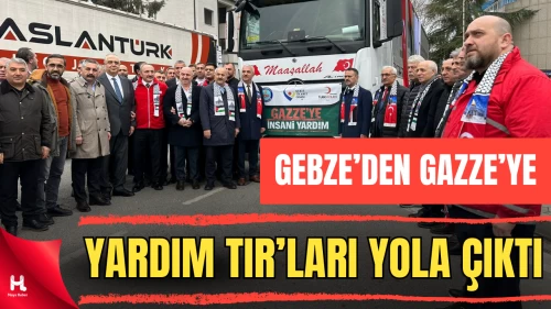 Gebze Ticaret Odası’ndan Gazze’ye Yardım TIR’ları Dualarla Yola Çıktı