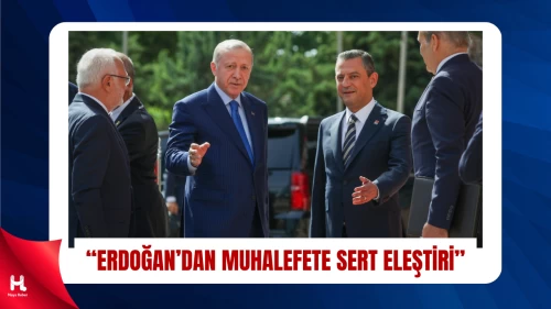 Cumhurbaşkanı Erdoğan'dan CHP ve Özgür Özel'e Sert Sözler