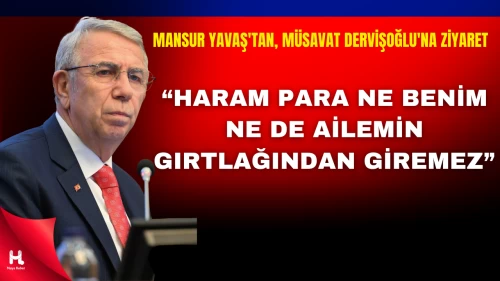 Mansur Yavaş ile Müsavat Dervişoğlu Bir Araya Geldi