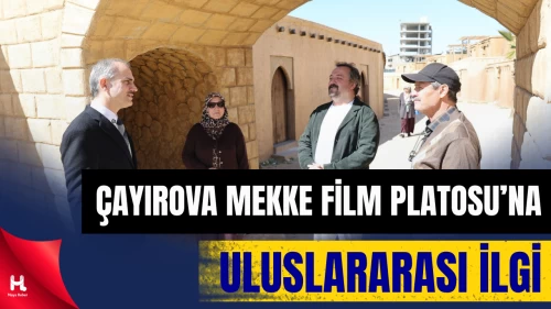 Çayırova’daki Mekke Film Platosu Uluslararası İlgi Görüyor
