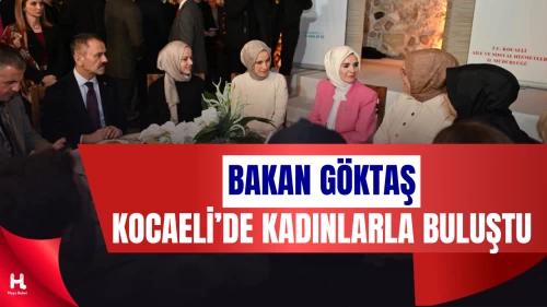 Bakan Mahinur Özdemir Göktaş Kocaeli’de Kadın Kursiyerlerle Buluştu
