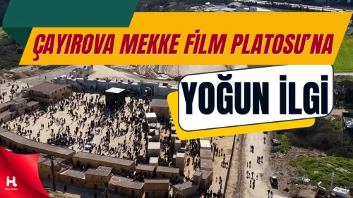 Çayırova Mekke Film Platosu, ziyaretçi akınına uğradı