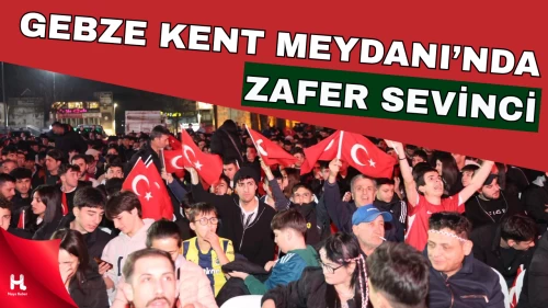 Tarihi Zafer Gebze Kent Meydanı’nda Coşkuyla Kutlandı