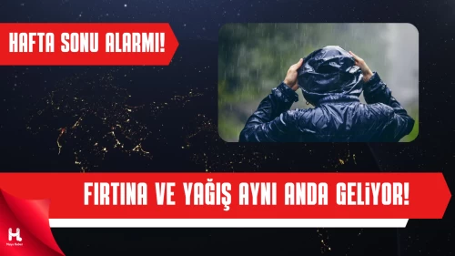Meteoroloji’den Hafta Sonu Alarmı: Kuvvetli Sağanak ve Fırtına Geliyor