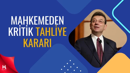 İmamoğlu Davasında Mahkemeden 6 Kişi İçin Tahliye