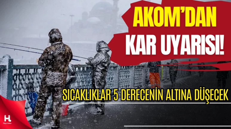 AKOM Uyardı: İstanbul’da Sıcaklıklar 5 Derecenin Altına Düşecek