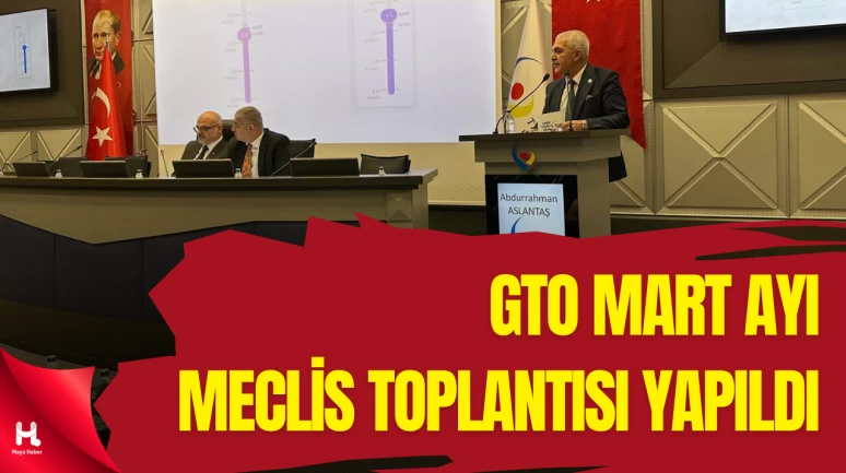 Gebze Ticaret Odası Mart Ayı Meclis Toplantısı Gerçekleşti