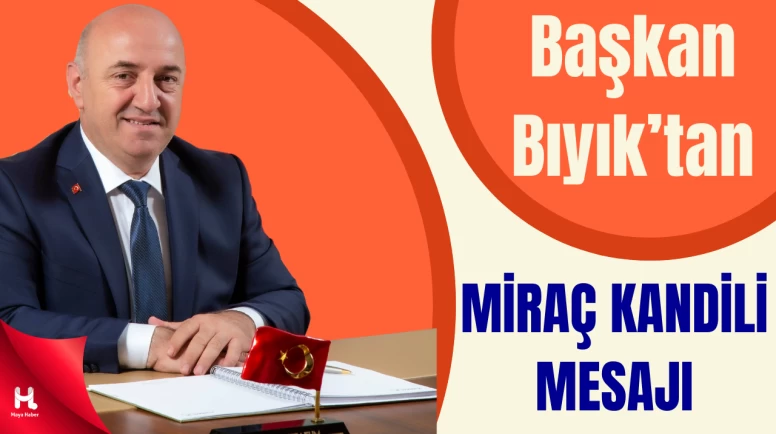 Darıca Belediye Başkanı Bıyık’tan Miraç Kandili Mesajı