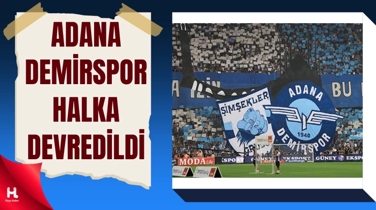 Adana Demirspor’da Tarihi Devir: Kulüp Taraftara Geçti