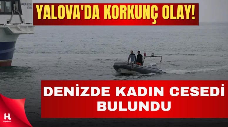 Yalova Açıklarında Bir Kadının Cansız Bedeni Bulundu