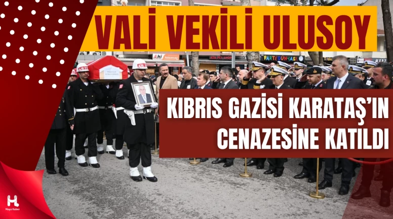 Kıbrıs Gazisi Sebahattin Karataş Son Yolculuğuna Uğurlandı