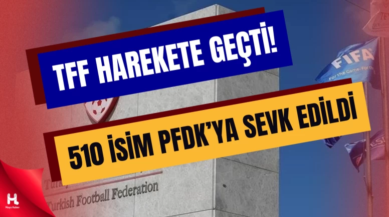 TFF’den Bahis Soruşturması: 510 İsim PFDK’ya Sevk Edildi