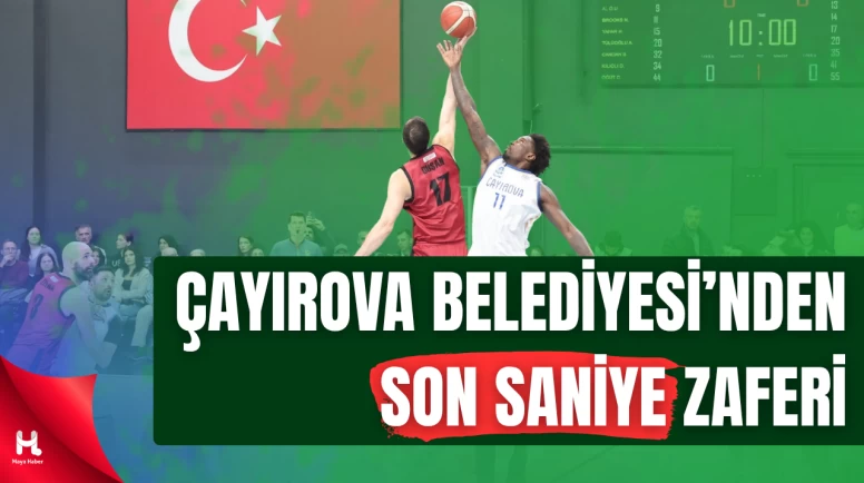 Çayırova Belediyesi Son Saniye Basketiyle Liderliği Ele Geçirdi