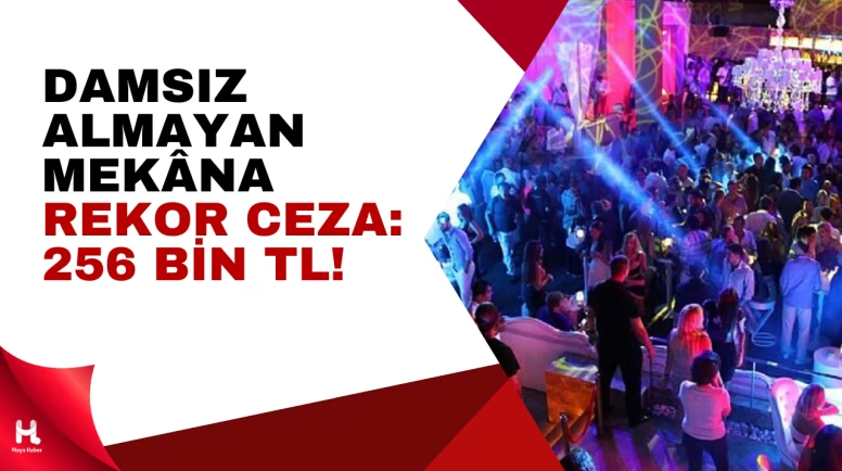 "Damsız” Almayan İşletmeye 150 Bin TL Ceza Kesildi